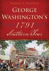 George Washington's 1791 Southern Tour By Warren L. Bingham Cover Image