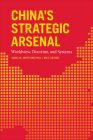 China's Strategic Arsenal: Worldview, Doctrine, and Systems By James Smith (Editor), Paul Bolt (Editor) Cover Image