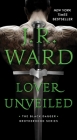 Lover Unveiled (The Black Dagger Brotherhood series #19) By J.R. Ward Cover Image