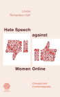 Hate Speech against Women Online: Concepts and Countermeasures (Social Imaginaries) By Louise Richardson-Self Cover Image