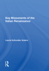 Key Monuments of the Italian Renaissance By Laurie Schneider Adams Cover Image