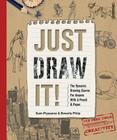 Just Draw It!: The Dynamic Drawing Course for Anyone with a Pencil & Paper By Sam Piyasena, Beverly Philp Cover Image