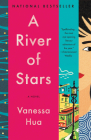 A River of Stars: A Novel By Vanessa Hua Cover Image