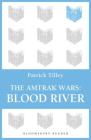 The Amtrak Wars: Blood River: The Talisman Prophecies 4 By Patrick Tilley Cover Image