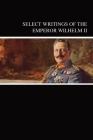Select Writings of the Emperor Wilhelm II Cover Image