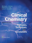 Clinical Chemistry: Principles, Techniques, and Correlations: Principles, Techniques, and Correlations By Michael L. Bishop Cover Image