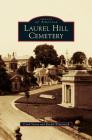 Laurel Hill Cemetery By Carol Yaster, Rachel Wolgemuth Cover Image