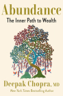 Abundance: The Inner Path to Wealth By Deepak Chopra, M.D. Cover Image