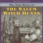 The True Story of the Salem Witch Hunts (What Really Happened?) By Amelie Von Zumbusch Cover Image