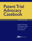 Patent Trial Advocacy Casebook, Third Edition Cover Image