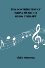 The Contribution of Indian Music to Music Therapy By Vidhi Sharma Cover Image