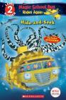 Hide and Seek (The Magic School Bus Rides Again: Scholastic Reader, Level 2) By Samantha Brooke, Artful Doodlers Ltd. (Illustrator) Cover Image
