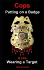 Cops Putting on a Badge is Like Wearing a Target By Billy Grinslott Cover Image