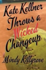 Kate Kellner Throws a Wicked Changeup Cover Image