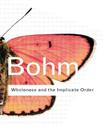 Wholeness and the Implicate Order (Routledge Classics) By David Bohm Cover Image