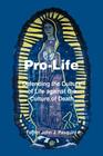 Pro-Life: Defending the Culture of Life against the Culture of Death By Father John J. Pasquini Cover Image
