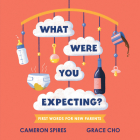 What Were You Expecting?: First Words for New Parents Cover Image