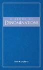 A Study of Denominations By Ethan R. Longhenry Cover Image