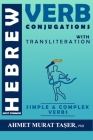 Most Common Hebrew Verb Conjugations with Transliteration: Complete Edition By Ahmet Murat Taşer Cover Image