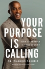 Your Purpose Is Calling: Your Difference Is Your Destiny By Dharius Daniels Cover Image