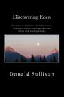 Discovering Eden: Adventure In The Crown of The Continent - Montana's Glacier National Park and North Fork of the Flathead Valley - A Tr By Donald Sullivan Cover Image