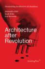 Architecture after Revolution By Alessandro Petti, Sandi Hilal, Eyal Weizman Cover Image