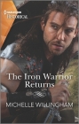 The Iron Warrior Returns (Legendary Warriors #1) By Michelle Willingham Cover Image