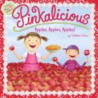 Pinkalicious: Apples, Apples, Apples! By Victoria Kann, Victoria Kann (Illustrator) Cover Image