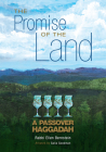 The Promise of the Land: A Passover Haggadah By Rabbi Ellen Bernstein, Galia Goodman (Illustrator) Cover Image