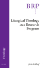 Liturgical Theology as a Research Program By Joris Geldhof Cover Image