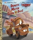 Deputy Mater Saves the Day! (Disney/Pixar Cars) (Little Golden Book) By Frank Berrios, RH Disney (Illustrator) Cover Image