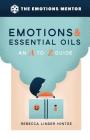 Emotions & Essential Oils: An A to Z Guide Cover Image