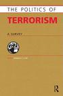 Politics of Terrorism: A Survey (Europa Politics of ...) By Andrew T. H. Tan (Editor) Cover Image