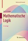 Mathematische Logik (Mathematik Kompakt) By Martin Ziegler Cover Image