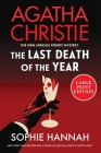 The Last Death of the Year: A Novel (The New Hercule Poirot Mystery #6) By Sophie Hannah, Agatha Christie Cover Image