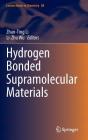Hydrogen Bonded Supramolecular Materials (Lecture Notes in Chemistry #88) By Zhan-Ting Li (Editor), Li-Zhu Wu (Editor) Cover Image