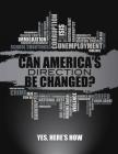 Can America's Direction Be Changed?: Yes, Here's How By Bright Light Distributing Inc Cover Image