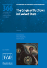 The Origin of Outflows in Evolved Stars (Iau S366) (Proceedings of the International Astronomical Union Symposia) By Leen Decin (Editor), Albert Zijlstra (Editor), Clio Gielen (Editor) Cover Image