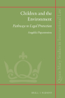 Children and the Environment: Pathways to Legal Protection (Queen Mary Studies in International Law #50) By Angeliki Papantoniou Cover Image
