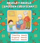 Abuela y abuelo ¿pueden codificar? By Timothy Amadi, Eugene Amadi, Daniel Amadi Cover Image