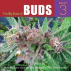 The Big Book of Buds: More Marijuana Varieties from the World's Great Seed Breeders By Ed Rosenthal (Editor) Cover Image