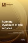 Running Dynamics of Rail Vehicles By Larysa Neduzha (Editor), Jan Kalivoda (Editor) Cover Image
