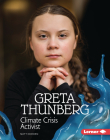 Greta Thunberg: Climate Crisis Activist (Gateway Biographies) By Matt Doeden Cover Image