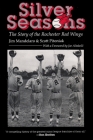 Silver Seasons: The Story of the Rochester Red Wings By Jim Mandelaro, Scott Pitoniak Cover Image
