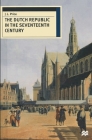 The Dutch Republic in the Seventeenth Century (European History in Perspective #84) Cover Image