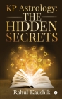 KP Astrology: The Hidden Secrets By Rahul Kaushik Cover Image