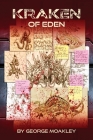 Kraken of Eden By George Moakley, Abigail T. Matteson (Editor), Shaun Cochran (Illustrator) Cover Image