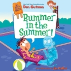 Bummer in the Summer! By Dan Gutman, Maxwell Glick (Read by) Cover Image