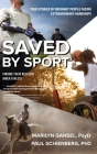 Saved by Sport By Paul Schienberg , Marilyn Gansel Psyd Cover Image