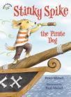Stinky Spike the Pirate Dog (Read & Bloom) By Peter Meisel, Paul Meisel (Illustrator) Cover Image